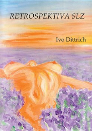 Kniha Retrospektiva slz Ivo Dittrich