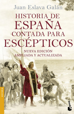 Könyv Historia de Espa?a contada para escépticos Juan Eslava Galán