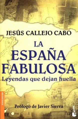 Kniha La España fabulosa (Leyendas que dejan huella) JESUS CALLEJO