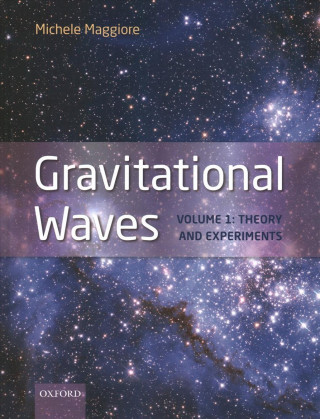 Carte Gravitational Waves, pack: Volumes 1 and 2 Michele Maggiore