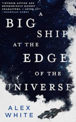 Kniha Big Ship at the Edge of the Universe Alex White