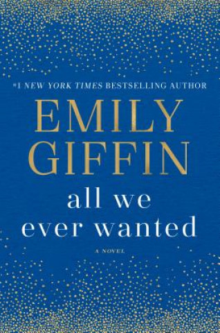 Kniha All We Ever Wanted Emily Giffin