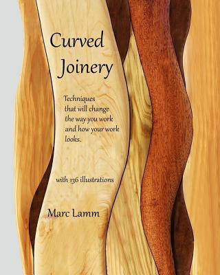 Kniha Curved Joinery - techniques that will change the way you work and how your work will look. Marc Lamm