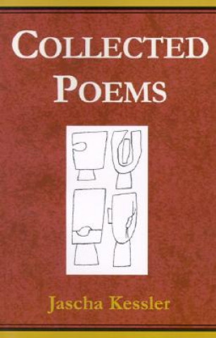 Könyv Collected Poems Jascha Frederick Kessler