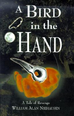 Книга Bird in the Hand William Alan Niehausen