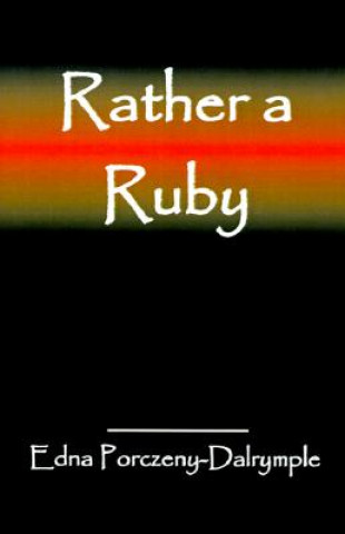 Knjiga Rather a Ruby Edna Porczeny-Dalrymple
