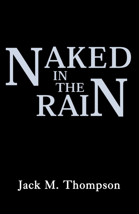 Buch Naked in the Rain Jack M Thompson