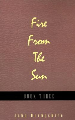 Kniha Fire from the Sun John Derbyshire