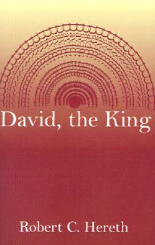 Carte David, the King Robert C Hereth