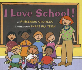 Książka I Love School! Philemon Sturges