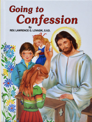 Book Going to Confession: How to Make a Good Confession Lawrence G. Lovasik