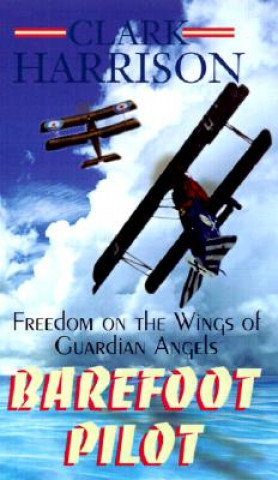 Knjiga Barefoot Pilot Clark Harrison