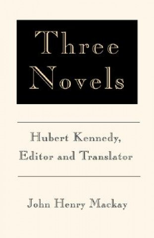 Kniha Three Novels John Henry MacKay