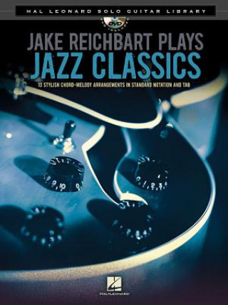 Kniha Hal Leonard Solo Guitar Lib Reichbart Jake Plays Jazz Classics Bk/DVD Jake Reichbart