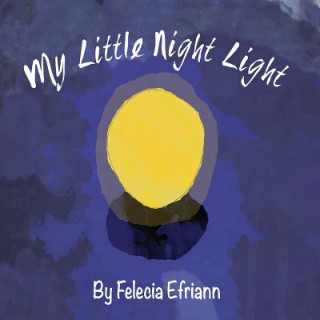 Könyv My Little Night Light Felecia Efriann
