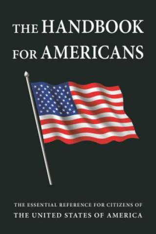 Kniha The Handbook For Americans, Revised Edition: The Essential Reference for Citizens of the United States of America June Eding