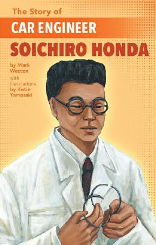 Kniha The Story of Car Engineer Soichiro Honda Mark Weston