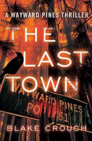 Carte The Last Town Blake Crouch