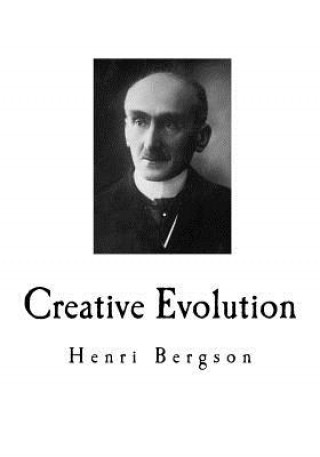 Kniha Creative Evolution: Henri Bergson Henri Bergson