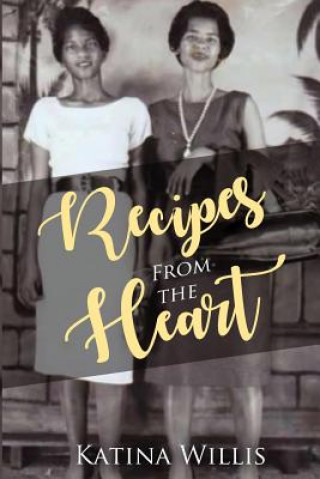 Kniha Recipes From The Heart Katina Willis