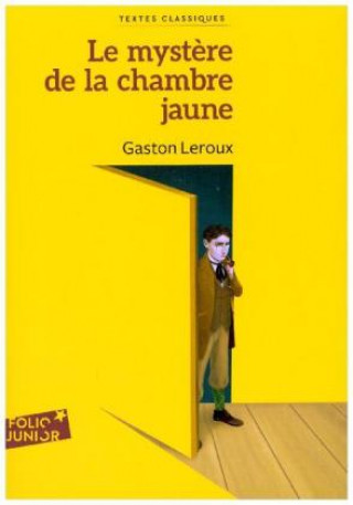 Könyv Le Mystère de la chambre jaune Gaston Leroux