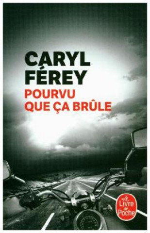 Knjiga Pourvu que ça brûle Caryl Férey
