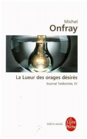 Carte Journal hédoniste, Vol. 4. La lueur des orages désirés Michel Onfray