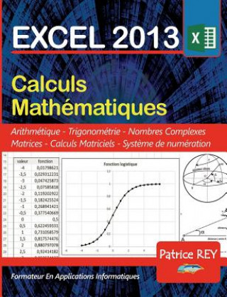 Книга EXCEL 2013 calculs mathematiques Patrice Rey