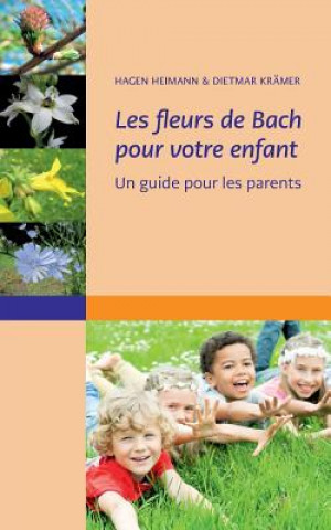 Книга Les fleurs de Bach pour votre enfant Hagen Heimann