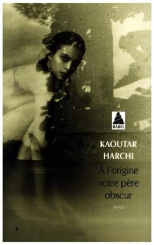 Könyv l'origine notre pere obscur Kaoutar Harchi