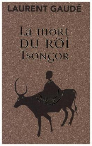 Kniha La mort du roi Tsongor Laurent Gaudé