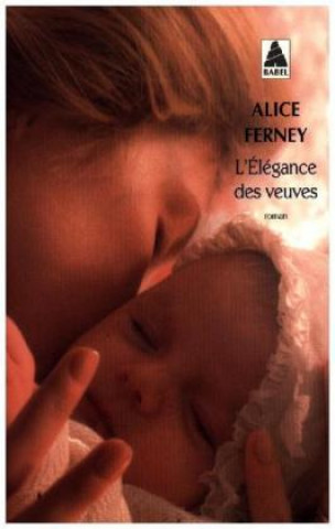 Libro L'élégance des veuves Alice Ferney