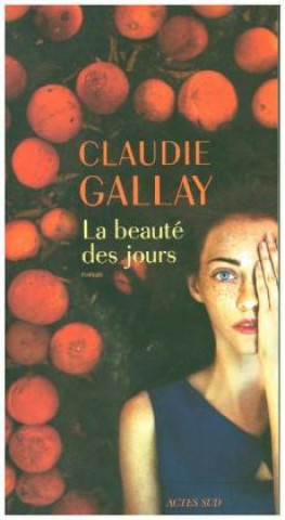 Kniha La beaute des jours Claudie Gallay