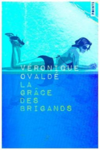 Kniha La grâce des brigands Véronique Ovaldé