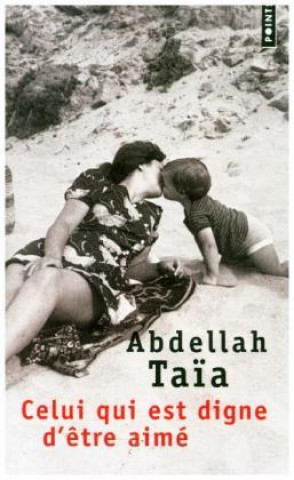 Kniha Celui qui est digne d'être aimé Abdellah Taïa