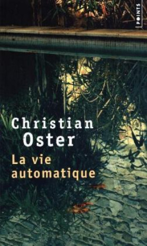 Livre La vie automatique Christian Oster