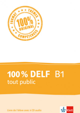 Könyv 100 % DELF B1 tout public. Livre de l'él?ve. Buch + 4 Audio-CDs 