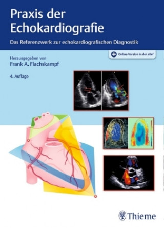 Kniha Praxis der Echokardiografie Frank Arnold Flachskampf