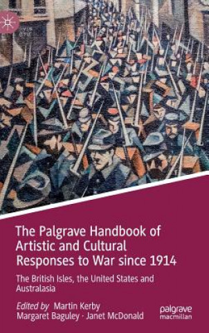 Kniha Palgrave Handbook of Artistic and Cultural Responses to War since 1914 Martin Kerby