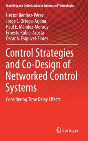 Kniha Control Strategies and Co-Design of Networked Control Systems Héctor Benítez-Pérez