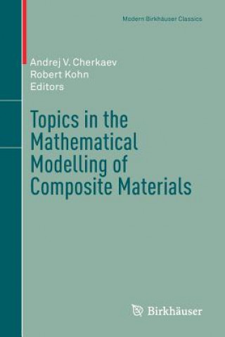 Carte Topics in the Mathematical Modelling of Composite Materials Andrej V. Cherkaev