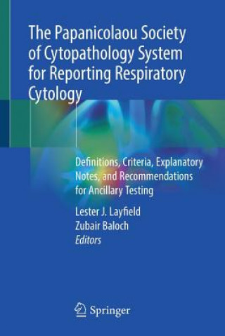 Könyv Papanicolaou Society of Cytopathology System for Reporting Respiratory Cytology Lester J. Layfield