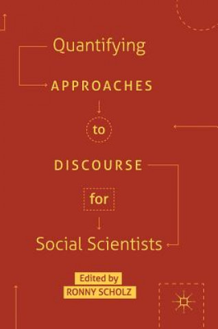 Knjiga Quantifying Approaches to Discourse for Social Scientists Ronny Scholz
