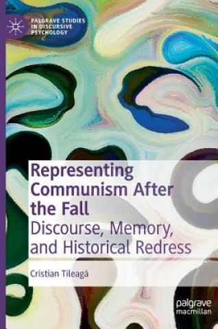 Knjiga Representing Communism After the Fall Cristian Tileaga