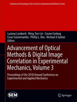 Könyv Advancement of Optical Methods & Digital Image Correlation in Experimental Mechanics, Volume 3 Luciano Lamberti