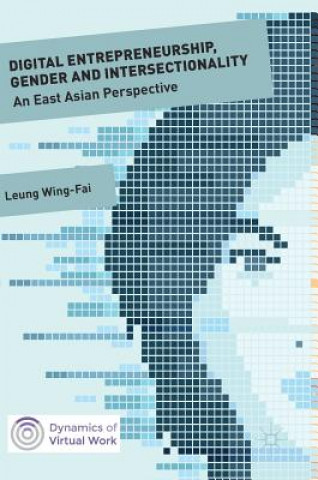 Knjiga Digital Entrepreneurship, Gender and Intersectionality Wing-Fai Leung