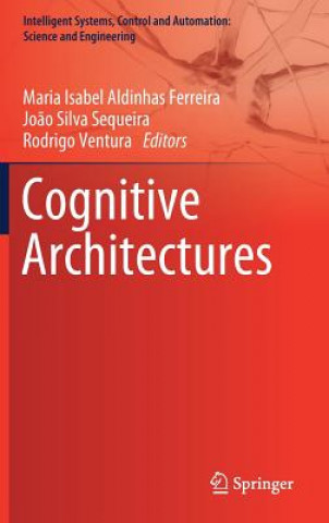 Knjiga Cognitive Architectures Maria Isabel Aldinhas Ferreira
