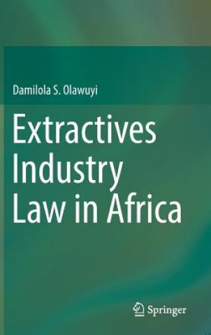 Book Extractives Industry Law in Africa Damilola S. Olawuyi