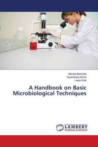 Knjiga Handbook on Basic Microbiological Techniques Monika Barkodia