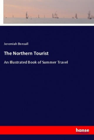 Книга The Northern Tourist Jeremiah Bonsall